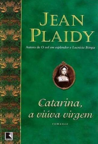 Livro: Catarina, a viúva virgem – Jean Plaidy ⭐⭐⭐⭐